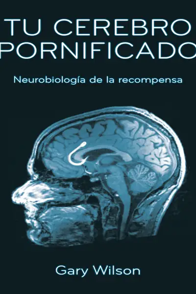 Portada del libro: Tu Cerebro Pornificado