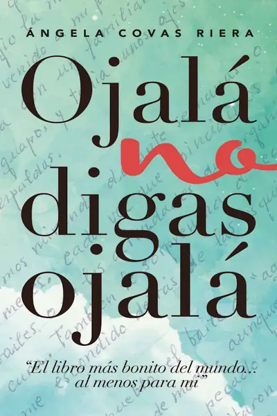 Portada del libro: Ojalá No Digas Ojalá