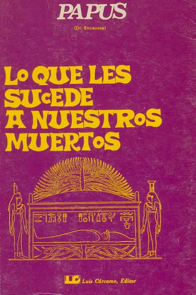 Portada del libro: Lo Que Le Sucede A Nuestros Muertos