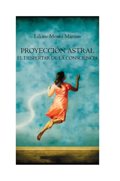 Portada del libro: ProyeccióN Astral El Despertar De La Consciencia