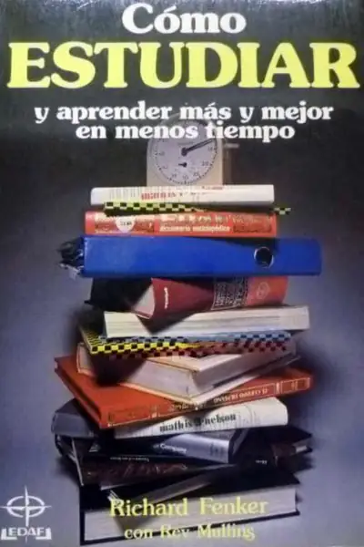 Portada del libro: CóMo Estudiar Y Aprender MáS Y Mejor En Menos Tiempo