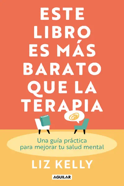 Portada del libro: Este Libro Sale Mas Barato Que La Terapia