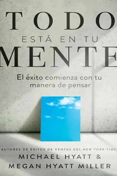 Portada del libro: Todo Esta En Tu Mente
