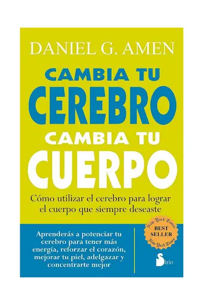 Portada del libro: Cambia Tu Cerebro, Cambia Tu Vida