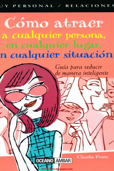 Portada del libro: Como Atraer A Cualquier Persona, En Cualquier Lugar Y En Cualquier SituacióN