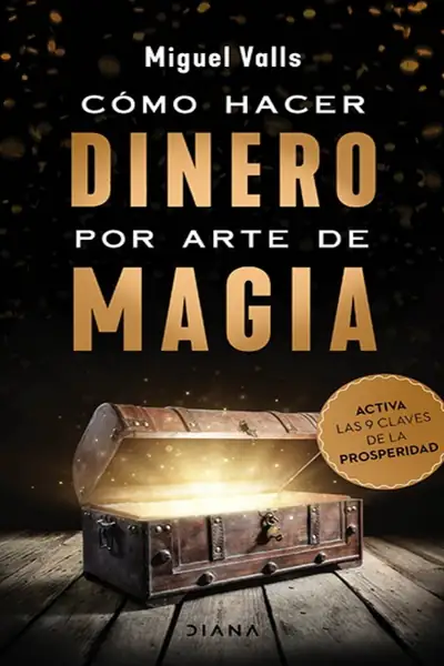 Portada del libro: CóMo Hacer Dinero Por Arte De Magia