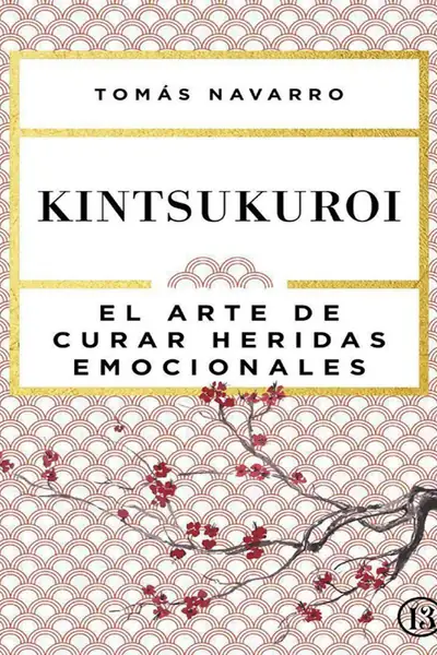 Portada del libro: Kintsukuroi El Arte De Curar Heridas Emocionales