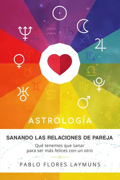 Portada del libro: AstrologíA Sanando Las Relaciones De Papeja