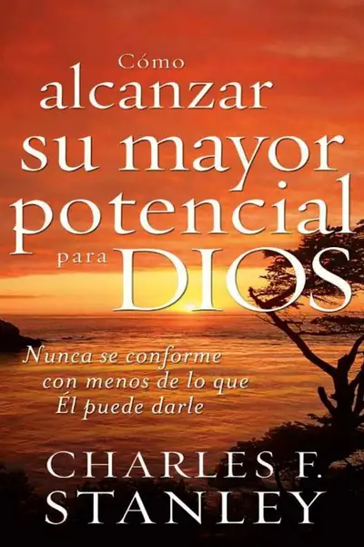 Portada del libro: CóMo Alcanzar Su Mayor Potencial Para Dios