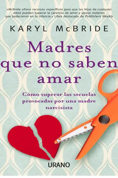 Portada del libro: Madres Que No Saben Amar