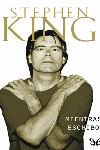 Portada del libro: Mientras Escribo Stephen King
