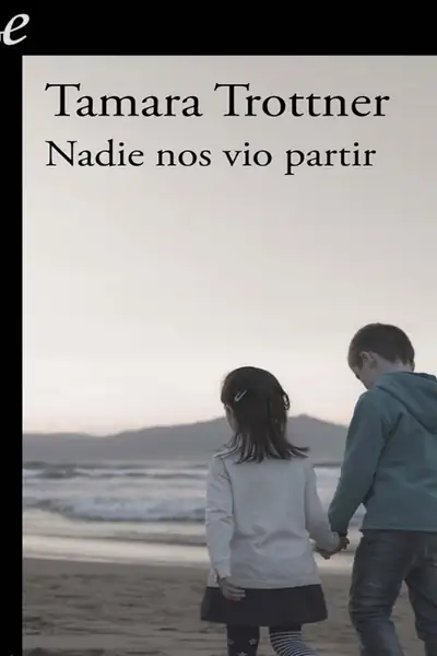 Portada del libro: Nadie Nos Vio Partir Tamara Trottner