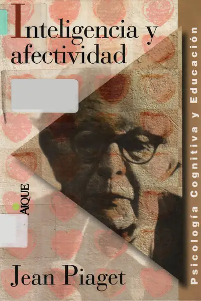 Portada del libro: Inteligencia Y Afectividad Piaget Jean