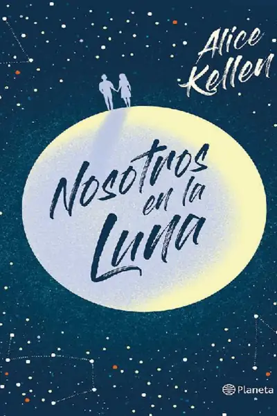 Portada del libro: Nosotros En La Luna Alice Kellen