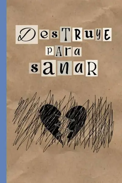 Portada del libro: Destruye Para Sanar