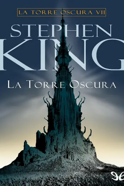 Portada del libro: La Torre Oscura 7 La Torre Oscura Stephen King