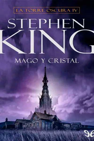 Portada del libro: La Torre Oscura 4 Mago Y Cristal Stephen King