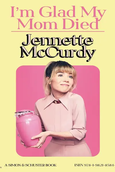 Portada del libro: Me Alegro De Que Mi Madre Haya Muerto Jennette Mccurdy