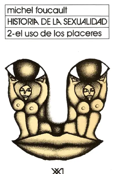 Portada del libro: Historia De La Sexualidad Vol 2 El Uso De Los Placeres Michel Foucault