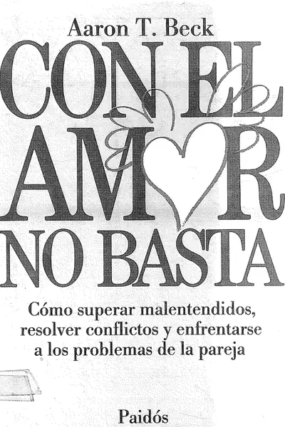 Portada del libro: Con El Amor No Basta Aaron Beck