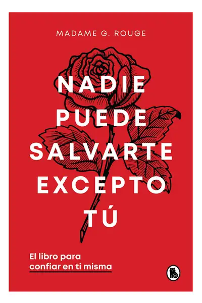 Portada del libro: Nadie Puede Salvarte Excepto Tú Madame G Rouge