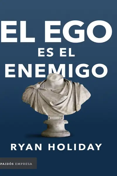 Portada del libro: El Ego Es El Enemigo Ryan Holiday