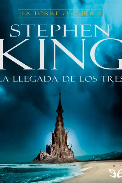 Portada del libro: La Torre Oscura 2 La Llegada De Los Tres Stephen King