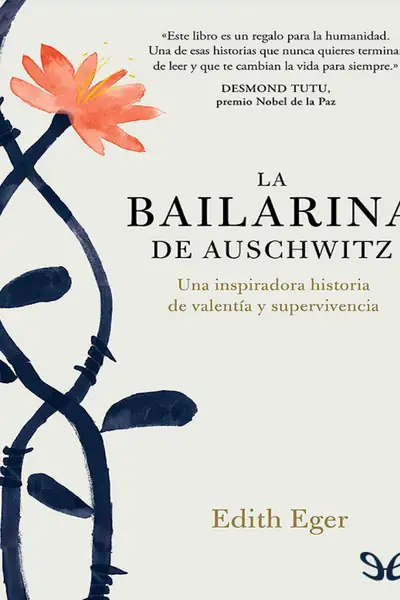 Portada del libro: La Bailarina De Auschwitz Edith Eger