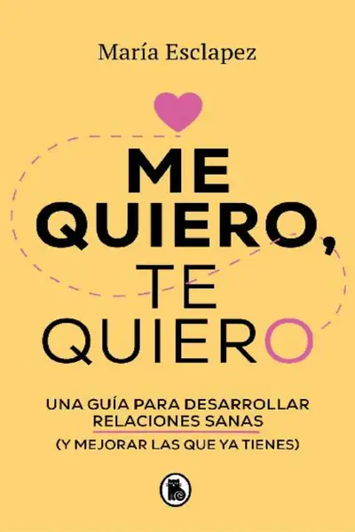 Portada del libro: Me Quiero, Te Quiero MaríA Esclapez