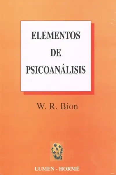 Portada del libro: Elementos De PsicoanáLisis Wilfred Bion