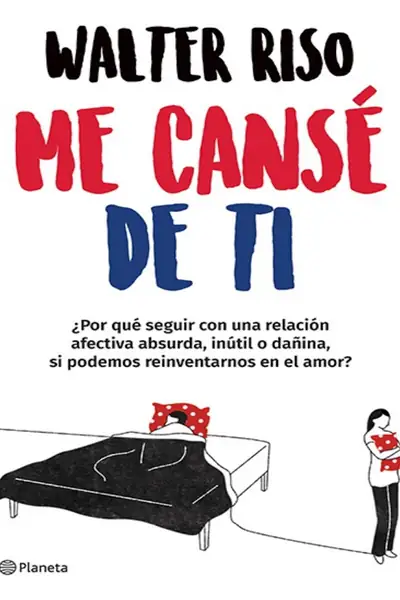 Portada del libro: Me Cansé De Ti Walter Riso