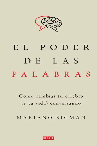 Portada del libro: El Poder De Las Palabras Mariano Sigman