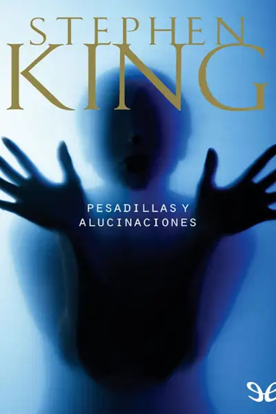 Portada del libro: Pesadillas Y Alucinaciones Stephen King
