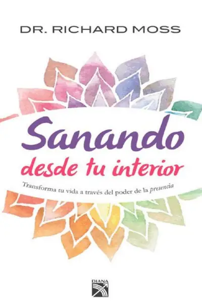 Portada del libro: Sanando Desde Tu Interior Richard Moss