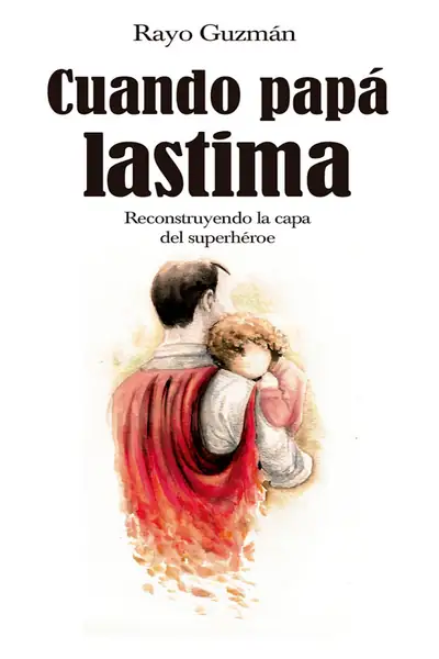 Portada del libro: Cuando Papá Lastima Rayo GuzmáN