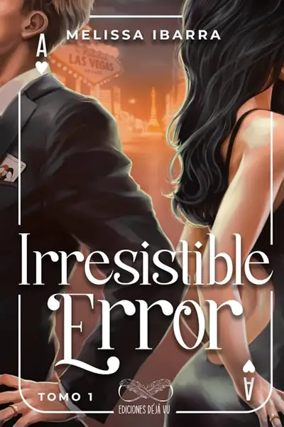 Portada del libro: Irresistible Error Tomo 1 Y 2 Melissa Ibarra