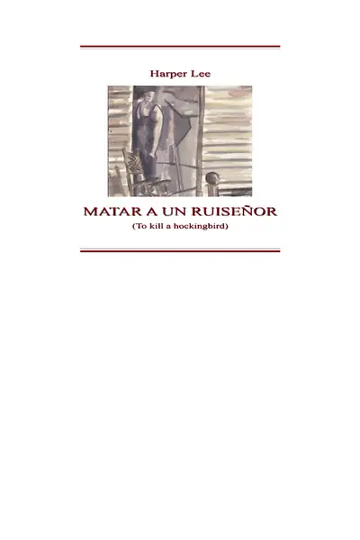 Portada del libro: Matar A Un RuiseñOr– Harper Lee