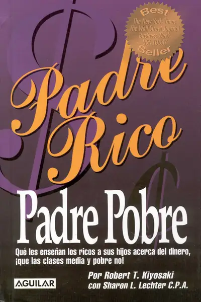 Portada del libro: Padre Rico Padre Pobre Robert T Kiyosaki