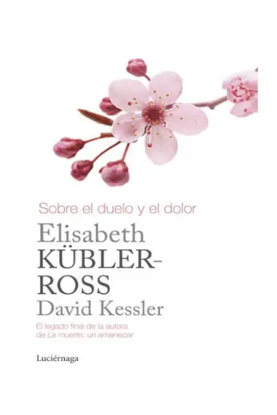 Portada del libro: Sobrel El Duelo Y El Dolor Elisabeth KüBler Ross, David Kessler