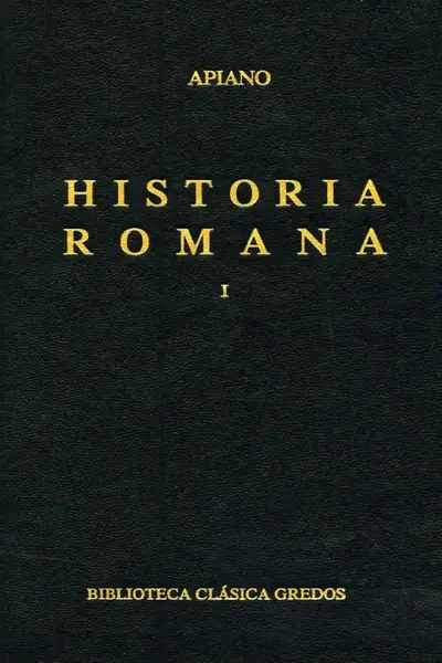 Portada del libro: 34 Apiano Historia Romana I