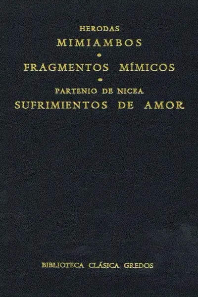 Portada del libro: 44 Herodas, Paternio De Nicea, Mimiambos Fragmentos Mimicos Sufrimientos De Amor