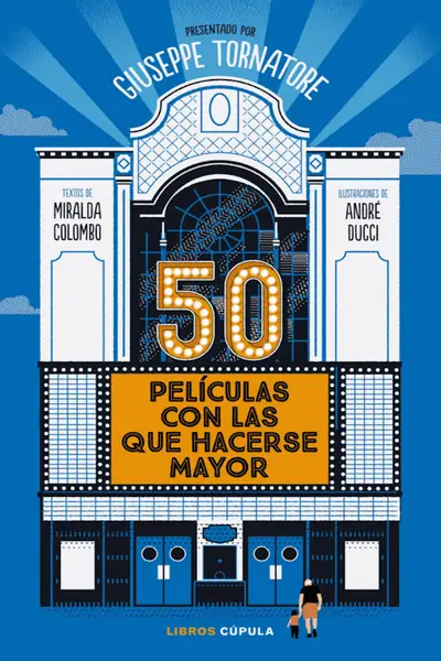 Portada del libro: 50 Pel Culas Con Las Que Hacerse Mayor Giuseppe Tornatore