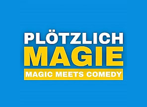 Plötzlich Magie - Magic meets Comedy