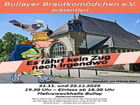 Bullayer Brautkomödchen e.V.: „Es fährt kein Zug nach Irgendwo“