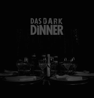 Das Dark Dinner