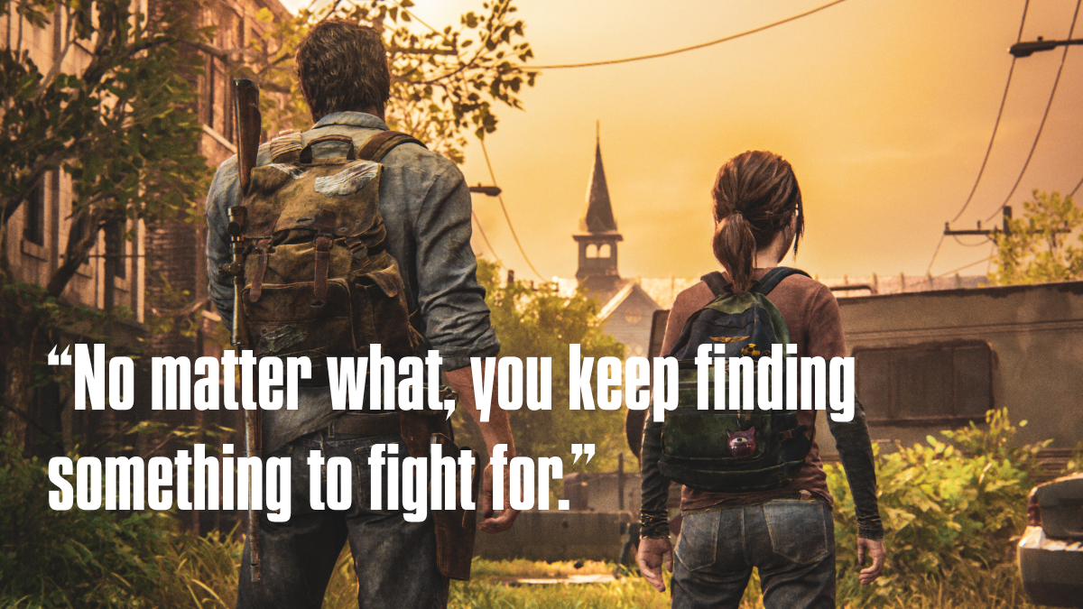 No matter what, you keep finding something to fight for