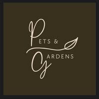 Pets & Gardens