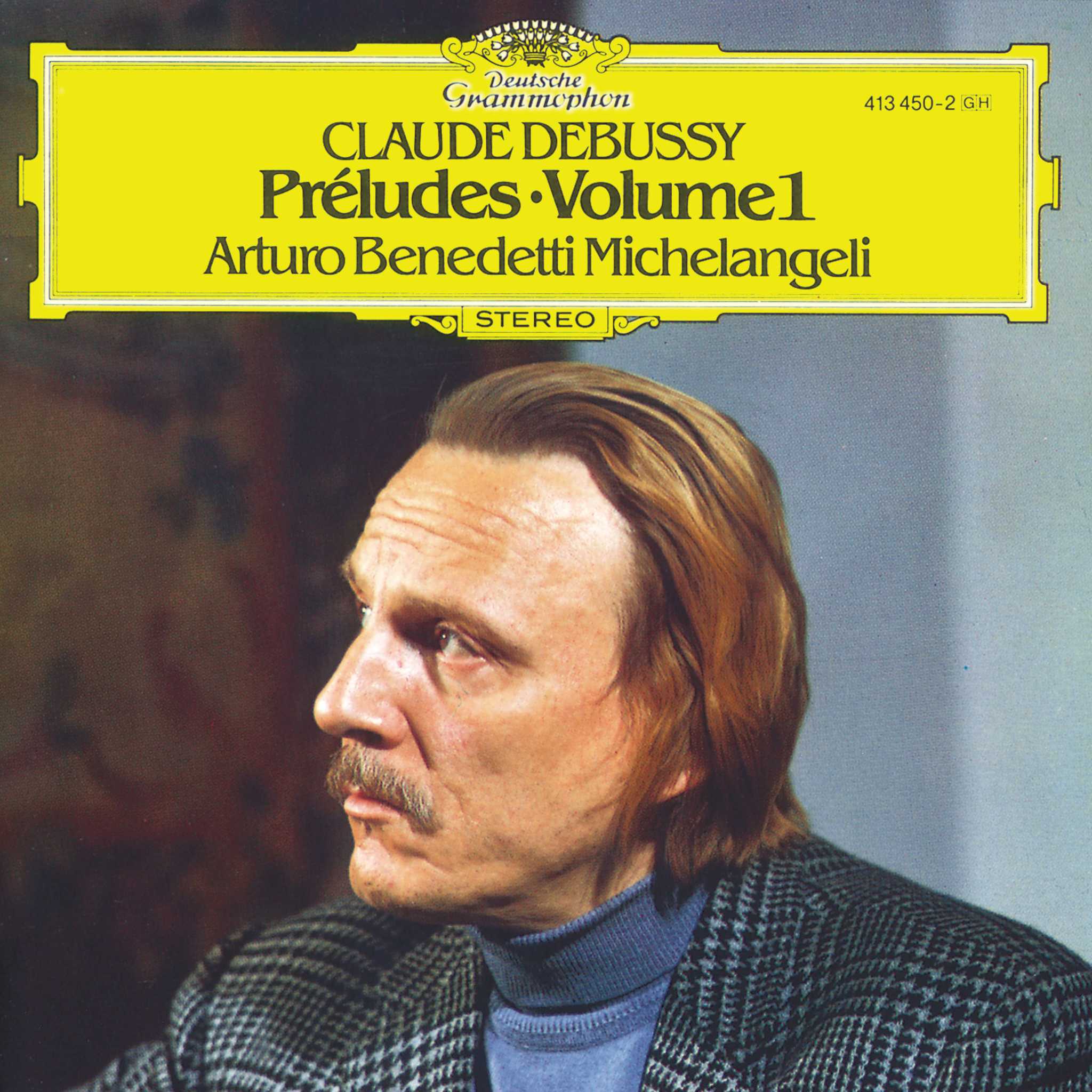 Debussy, Arturo Benedetti Michelangeli – Préludes • Volume 1, France Deutsche Grammophon – 413 450-2 Debussy, Arturo Benedetti Michelangeli – Préludes • Volume 1, France Deutsche Grammophon – 413 450-2