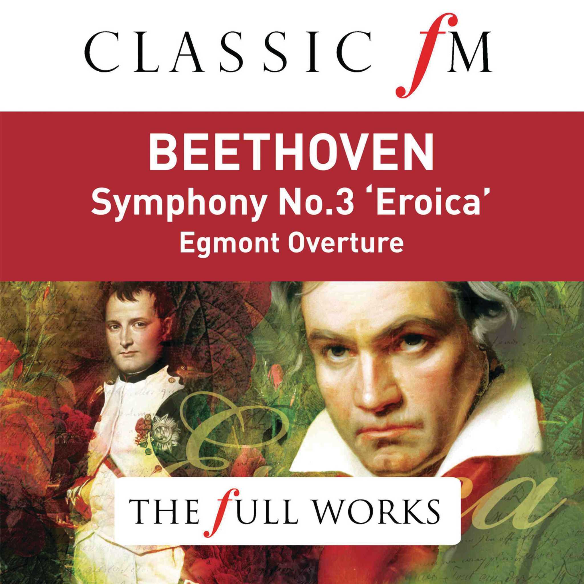 Beethoven: Symphony No. 3 (Classic FM: The Full Works)