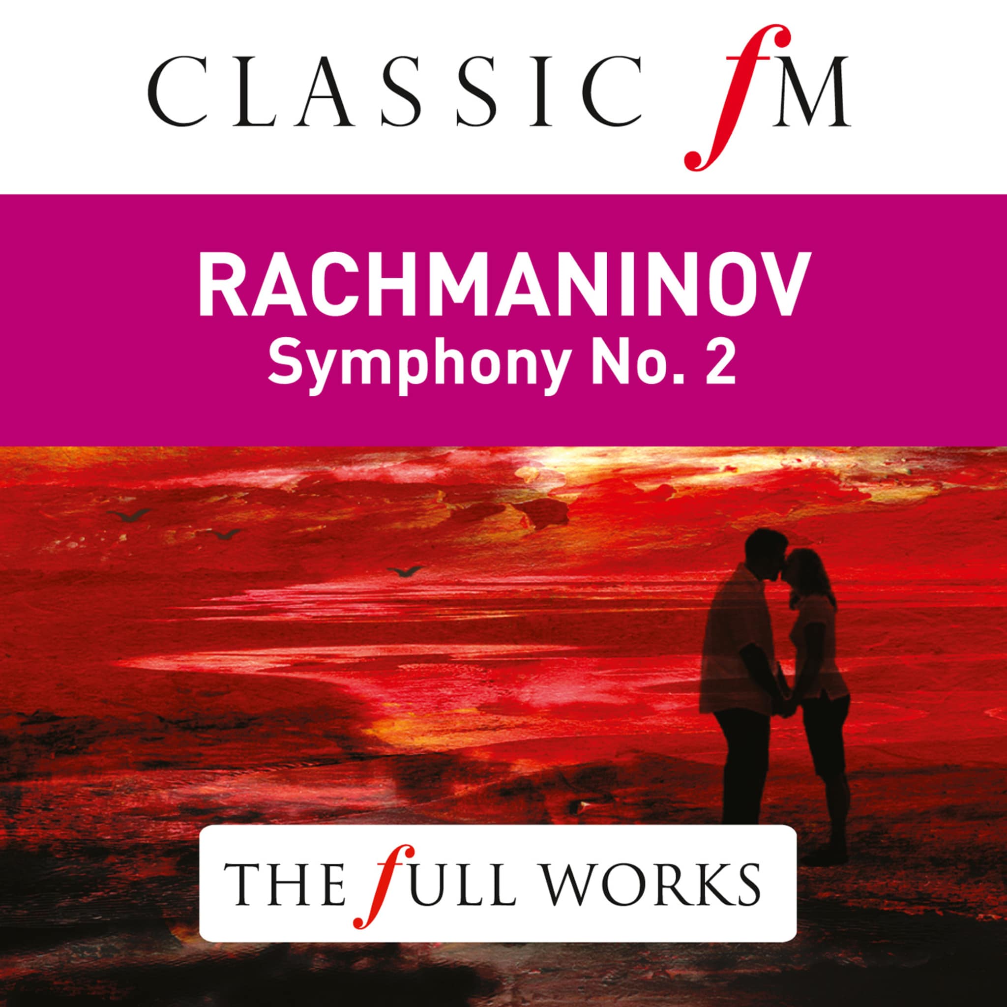 Rachmaninov: Symphony No. 2 (Classic FM: The Full Works)